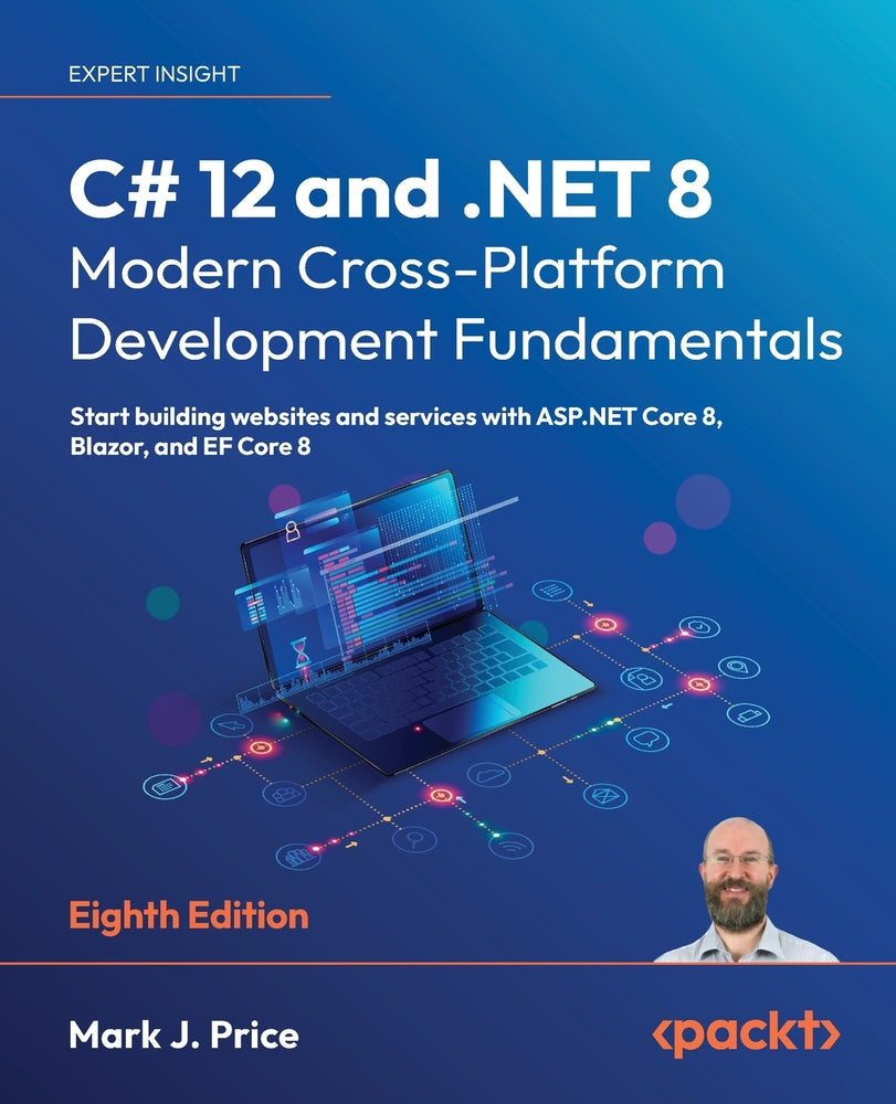 Book cover for C# 12 and .NET 8 - Modern Cross-Platform Development Fundamentals - Eighth Edition: Start building websites and services with ASP.NET Core 8, Blazor,