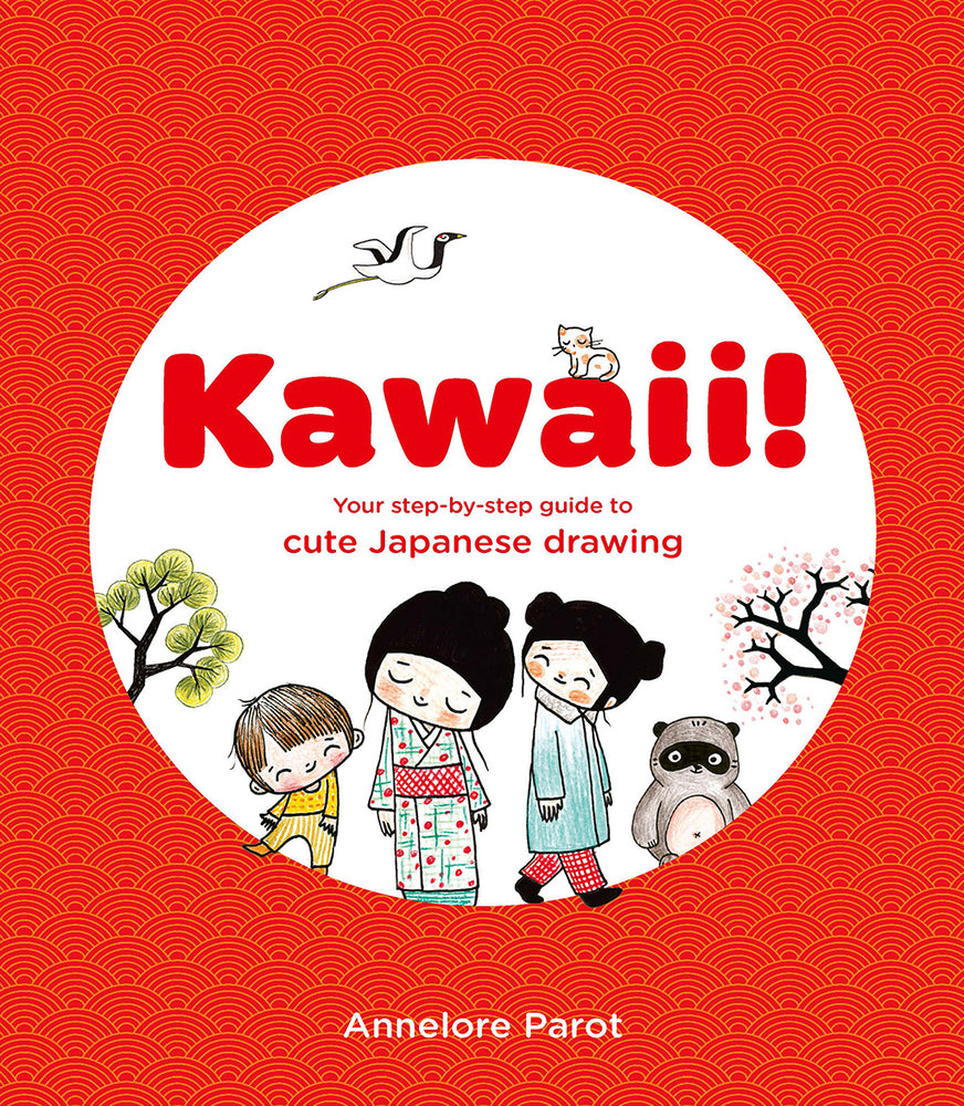 Book cover for Kawaii!: Your Step-By-Step Guide to Cute Japanese Drawing