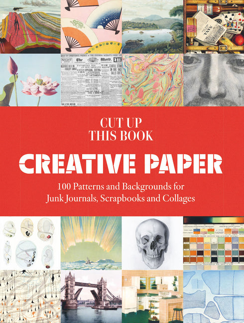 Book cover for Cut Up This Book: Creative Papers: 100 Patterns and Backgrounds for Junk Journals, Scrapbooks and Collages