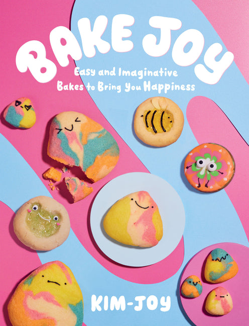 Book cover for Bake Joy: Easy and Imaginative Bakes to Bring You Happiness