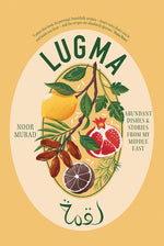 Book cover for Lugma: Abundant Dishes and Stories from My Middle East