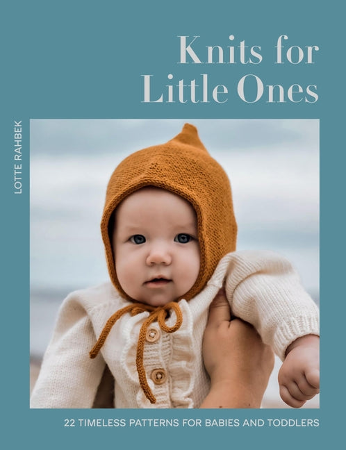 Book cover for Knits for Little Ones: 22 Timeless Patterns for Babies and Toddlers