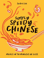 Book cover for Simply Speedy Chinese: Meals in 30 Minutes or Less