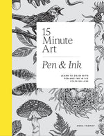 Book cover for 15-Minute Art Pen and Ink: Learn to Draw with Pen and Ink in Six Steps or Less