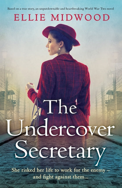 Book cover for Undercover Secretary: Based on a true story, an unputdownable and heartbreaking World War Two novel