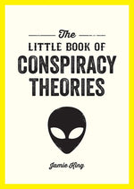 Book cover for Little Book of Conspiracy Theories: A Pocket Guide to the World's Greatest Mysteries