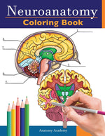 Book cover for Neuroanatomy Coloring Book: Incredibly Detailed Self-Test Human Brain Coloring Book for Neuroscience Perfect Gift for Medical School Students, Nur