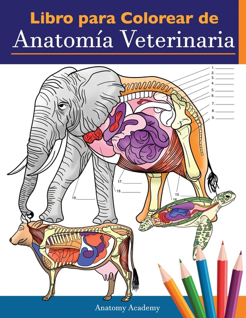 Book cover for Libro para colorear de anatomía veterinaria: Libro de trabajo para colorear de autoevaluación de fisiología animal para estudiar y relajarse Un regalo