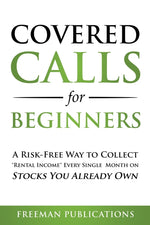 Book cover for Covered Calls for Beginners: A Risk-Free Way to Collect "Rental Income" Every Single Month on Stocks You Already Own