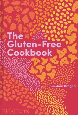 Book cover for The Gluten-Free Cookbook: 350 Delicious and Naturally Gluten-Free Recipes from More Than 80 Countries