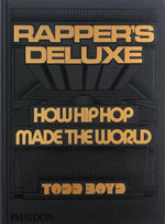 Book cover for Rapper's Deluxe: How Hip Hop Made the World