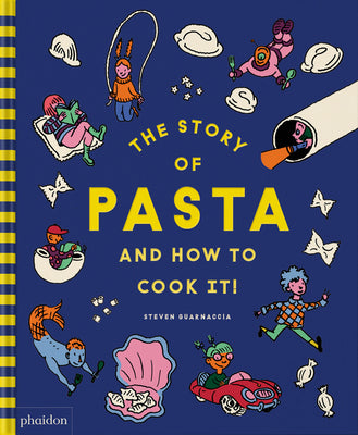 Book cover for The Story of Pasta and How to Cook It!