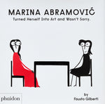 Book cover for Marina Abramovic Turned Herself Into Art and Wasn't Sorry.