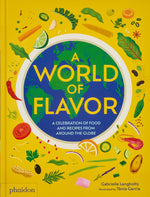 Book cover for World of Flavor: A Celebration of Food and Recipes from Around the Globe