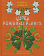 Book cover for Superpowered Plants: Meet the Smartest, Strongest, and Sneakiest Plants