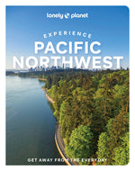 Book cover for Lonely Planet Experience Pacific Northwest