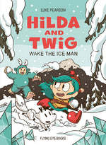 Book cover for Hilda and Twig: Wake the Ice Man