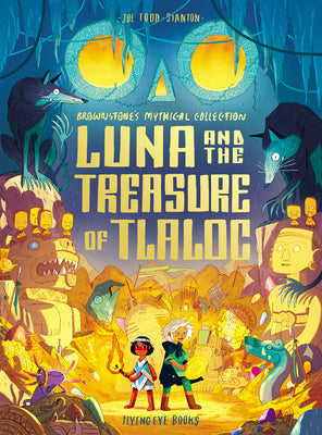 Book cover for Luna and the Treasure of Tlaloc: Brownstone's Mythical Collection 5
