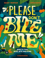 Book cover for Please Don't Bite Me!: Insects That Buzz, Bite and Sting