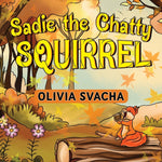 Book cover for Sadie the Chatty Squirrel