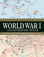 Book cover for World War I Illustrated Atlas: Campaigns, Battles & Weapons from 1914-1918