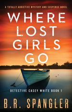 Book cover for Where Lost Girls Go: A totally addictive mystery and suspense novel