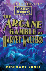 Book cover for Arcane Gamble of Harvey Walters: An Arkham Horror Novel