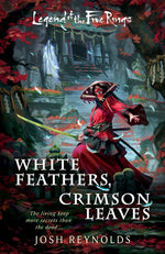 Book cover for White Feathers, Crimson Leaves: A Legend of the Five Rings Novel