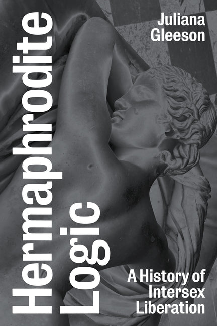 Book cover for Hermaphrodite Logic: A History of Intersex Liberation