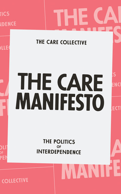 Book cover for The Care Manifesto: The Politics of Interdependence