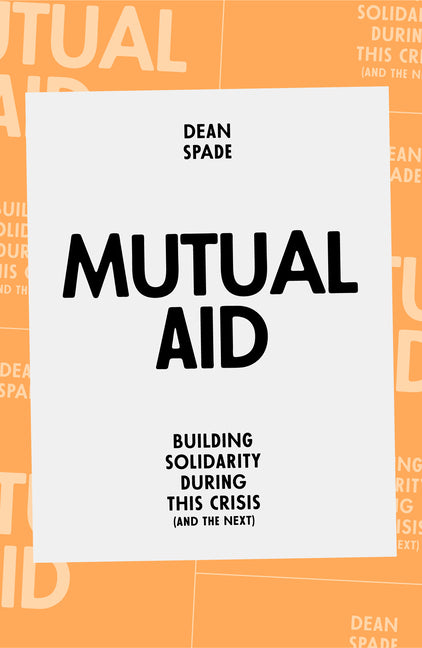 Book cover for Mutual Aid: Building Solidarity During This Crisis (and the Next)