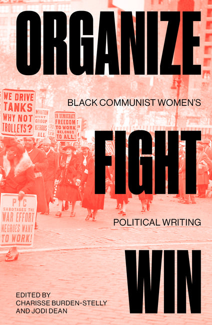 Book cover for Organize, Fight, Win: Black Communist Women's Political Writing