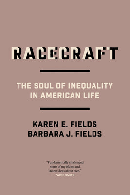 Book cover for Racecraft: The Soul of Inequality in American Life