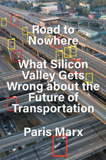 Book cover for Road to Nowhere: What Silicon Valley Gets Wrong about the Future of Transportation