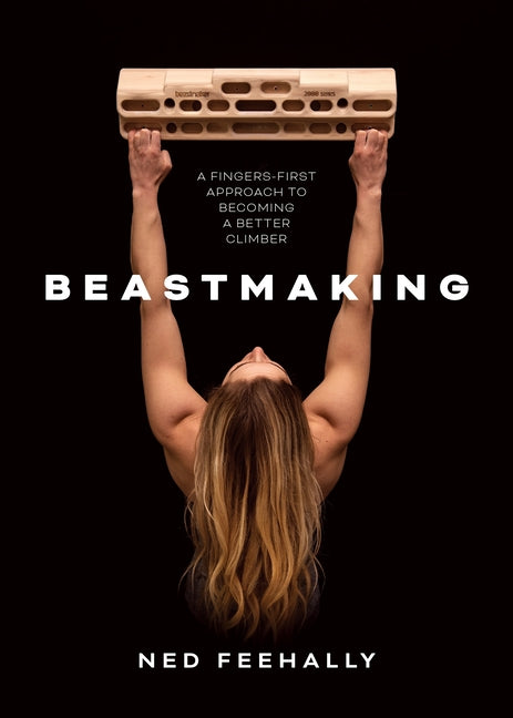 Book cover for Beastmaking: A Fingers-First Approach to Becoming a Better Climber