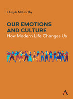 Book cover for Our Emotions and Culture: How Modern Life Changes Us