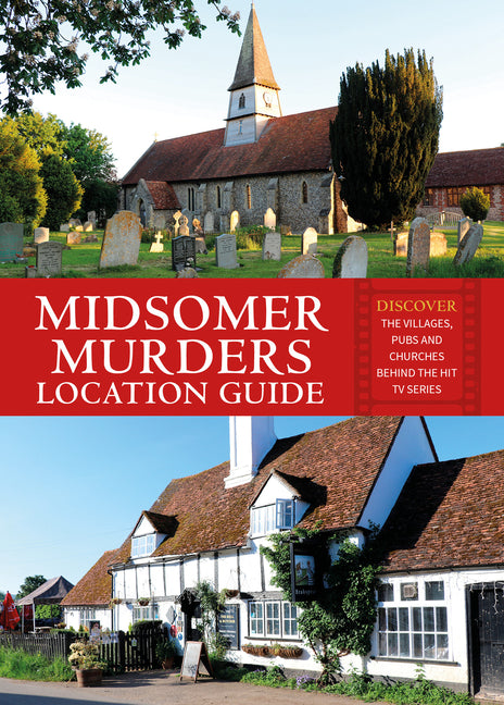 Book cover for Midsomer Murders Location Guide: Discover the Villages, Pubs and Churches Behind the Hit TV Series