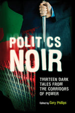 Book cover for Politics Noir: Dark Tales from the Corridors of Power