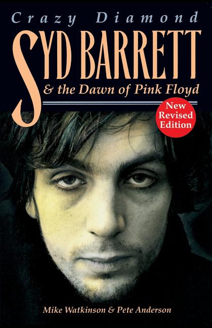 Book cover for Syd Barrett: Crazy Diamond: The Dawn of Pink Floyd (Revised) (Revised)