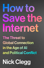 Book cover for How to Save the Internet: The Threat to Global Connection in the Age of AI and Political Conflict