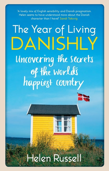 Book cover for Year of Living Danishly: Uncovering the Secrets of the World's Happiest Country
