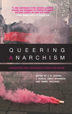 Book cover for Queering Anarchism: Addressing and Undressing Power and Desire