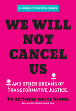 Book cover for We Will Not Cancel Us: And Other Dreams of Transformative Justice