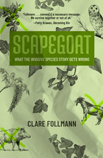 Book cover for Scapegoat: What the Invasive Species Story Gets Wrong