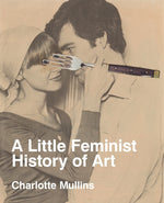 Book cover for Little Feminist History of Art: Expanded Edition