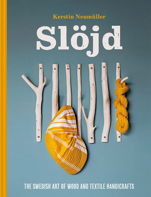 Book cover for Slöjd: The Swedish Art of Wood and Textile Handicrafts