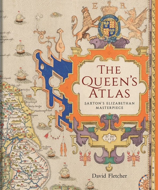 Book cover for Queen's Atlas: Saxton's Elizabethan Masterpiece