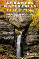 Book cover for Arkansas Waterfalls: How to Find 400+ Spectacular Waterfalls and Cascades in "The Natural State" (First Edition, Third)