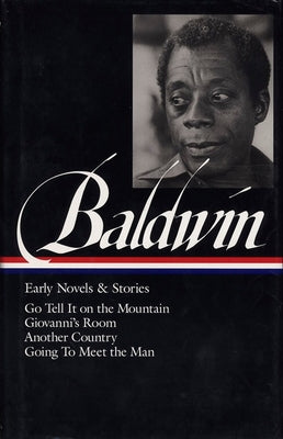 Book cover for James Baldwin: Early Novels & Stories (Loa #97): Go Tell It on the Mountain / Giovanni's Room / Another Country / Going to Meet the Man