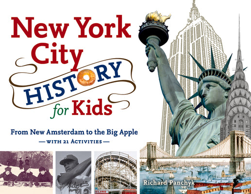Book cover for New York City History for Kids: From New Amsterdam to the Big Apple with 21 Activities Volume 44